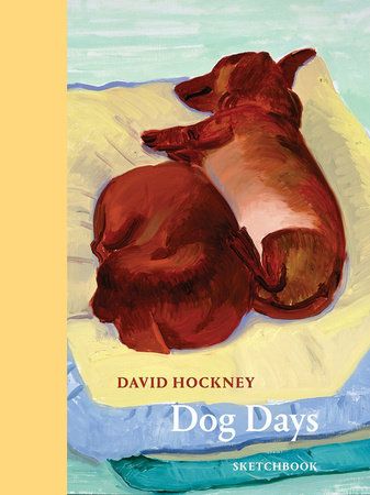 David Hockney Dog Days by David Hockney | Penguin Random House Canada David Hockney Paintings, Dog Sketch, Artist Sketchbook, Artist Quotes, Dog Poster, David Hockney, Penguin Random House, Beloved Dog, Any Book