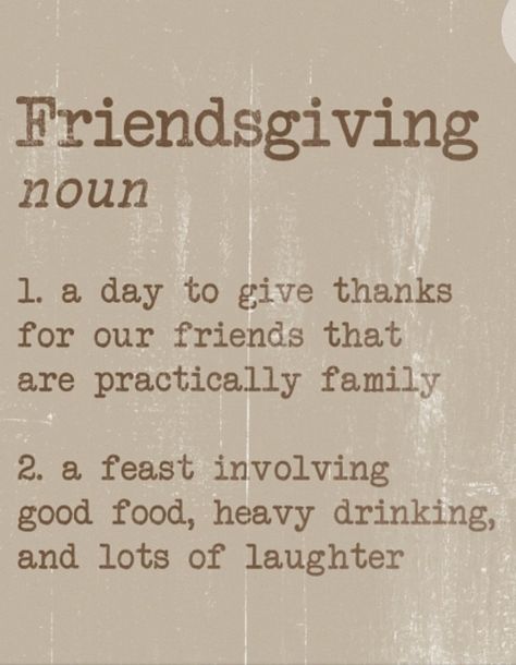 Friendsgiving Quotes, Friendsgiving Dinner Party, Heavy Drinking, Friendsgiving Dinner, Homemade Card, Holidays Thanksgiving, Give Thanks, Homemade Cards, Dinner Party