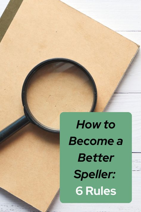 How To Become A Better Speller: 6 Rules How To Be A Good Writer, How To Get Better At Spelling, Becoming A Better Writer, How To Become A Book Editor, Become A Better Writer, Registered Dietitian Nutritionist, Homeschool High School, Writing Process, English Grammar