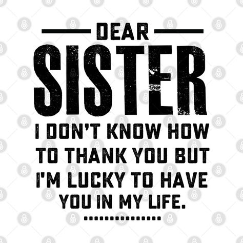 Dear Sister Quotes, Thank You Sister Quotes, Thanks Sister, Happy Sisters Day, Im Lucky, Very Funny Photos, I Love You Sister, Thank You Sister, Long Distance Love Quotes