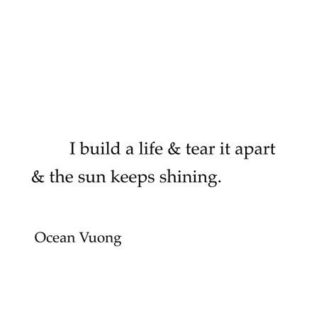 Ocean Vuong Quotes, Night Sky With Exit Wounds, Paige Core, Wounds Quotes, Ocean Vuong, Bring Me To Life, Books Quotes, The Poet, Literature Quotes