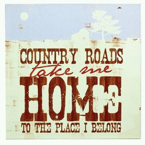 Take me home, country roads, to the place... I belong! West Virginia, mountain mama, take me home... country roads. ♥ Country Roads Take Me Home, John Denver, Country Quotes, Never Stop Dreaming, Southern Girl, Take Me Home, Country Road, Contemporary Artwork, All Music