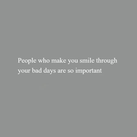 People Who Make You Smile Through Your Bad Days Are So Important. Bad Home Life Quotes, Quotes To Make People Smile, Just A Bad Day, Quotes About Bad Days, Quotes For A Bad Day, Quotes For Bad Days, Deep Quotes About Friendship, Bad Day Quotes Inspirational, Quotes About Smiling