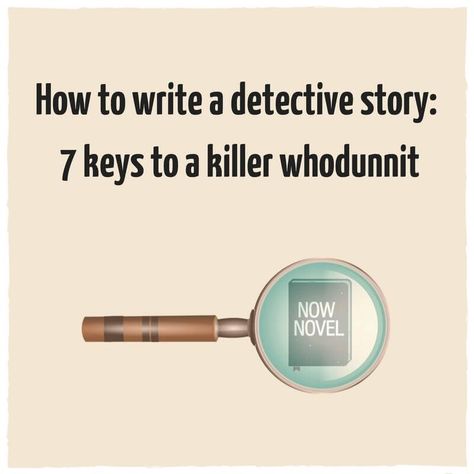 How to Write a Detective Story: 7 Keys | | writing tips | writing advice | Writing Detective Stories, Detective Story Ideas, Story Writing Ideas, Writing Mystery, 2023 Writing, Detective Stories, Mystery Writing, Mystery Film, Writing Things