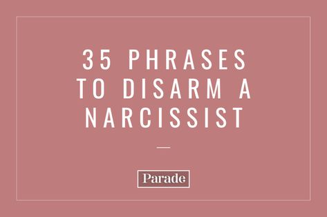 Here's exactly how to handle confrontations with a narcissist. How To Talk To A Narcissistic, Narcissistic Replies, How To Respond To A Narcissistic Mother, What To Say To Narcissists, How To Respond To Narcissistic, Narcissistic Response, How To Respond To A Narcissistic Text, Responses To Narcissists, Responding To Narcissists