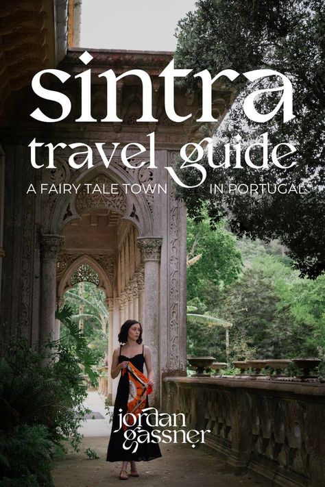 The text "Sintra Travel Guide: A Fairytale Town in Portugal" overlaying a photo of Travel Blogger Jordan Gassner walking through Monserrate Palace in Sintra Portugal while wearing a Reformation dress and holding an orange scarf Fairytale Town, Quinta Da Regaleira, Pena Palace, Romantic Restaurants, Day Trips From Lisbon, Romantic Restaurant, Palace Garden, Sintra Portugal, Mystical Forest