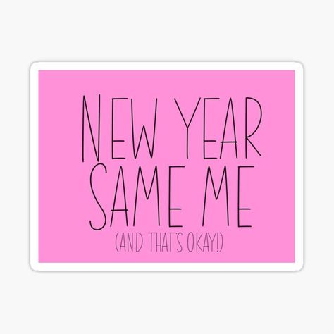 Ok Sticker, New Year Same Me, Sticker Design, Vinyl Sticker, Doodles, Inspirational Quotes, Novelty Sign, Quotes, For Sale