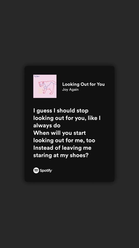 I guess I should stop looking out for you, like I always do When will you start looking out for me, too instead of leaving me staring at my shoes? I Guess I Should Stop Looking Out For You, Looking Out For You Joy Again Spotify, Looking Out For You Joy Again, Things I Should Stop Doing, Im Real, Joy Again, I Am Married, Stuff To Print, Yours Lyrics