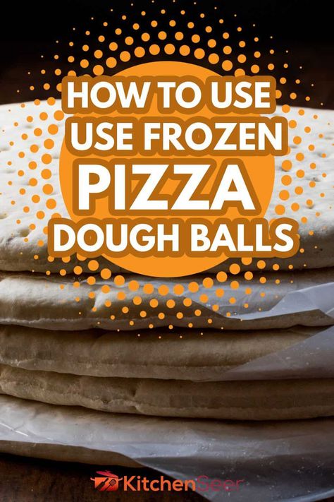 How To Use Frozen Pizza Dough Balls - Kitchen Seer Frozen Pizza Dough, Pizza Dough Balls, Bubble Up Pizza, Freeze Pizza Dough, Pizza Kit, Individual Pizzas, Chef Boyardee, Recipe Page, Frozen Pizza