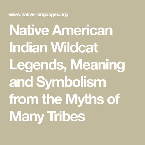 Native American Indian Wildcat Legends, Meaning and Symbolism from the Myths of Many Tribes Native American Myths, Native American Legends, Native Crafts, Nativity Crafts, Native American Indians, American Indian, Wild Cats, Nativity, Native American