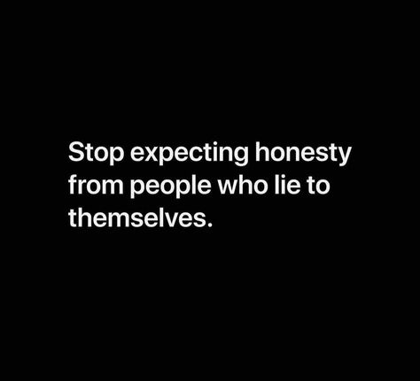 Stop Lying To Me Quotes, Lying To Get What You Want Quotes, Stop Lying To Yourself Quotes, Quotes About Being Lied To, When You Know The Truth And People Lie, Being Lied To, Quotes About People Who Lie, Lying To Yourself Quotes, Stop Expecting You From People