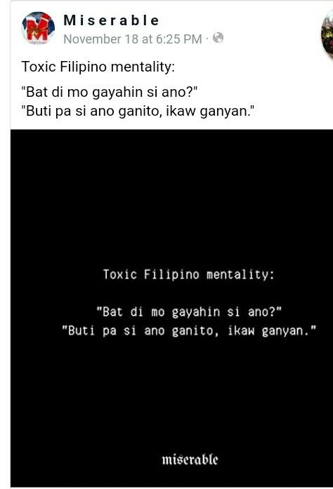 Toxic Filipino Mentality: "Why don't you be like him?" "Look at her, etc etc. Unlike you, etc" Toxic Filipino Culture Quotes, Toxic Household, Toxic Family Quotes, Hugot Quotes, Live Abroad, Culture Quotes, Tagalog Quotes Funny, Tagalog Quotes, Filipino Culture