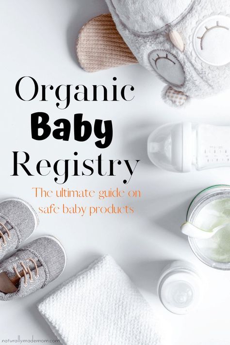 Crunchy Mom Baby Registry, Non Toxic Baby Registry, Non Toxic Baby Products, Organic Baby Shower, Organic Baby Snacks, Baby Registry Guide, Nontoxic Baby Products, Organic Baby Products, Organic Baby Formula