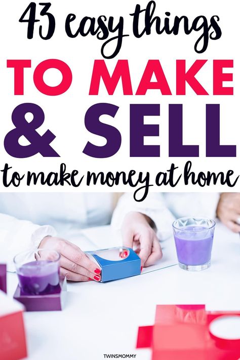 43 Things You Can Sell This Minute to Make Money at Home Trending Crafts To Sell 2023, Sustainable Crafts, What Can I Sell, Twins Mommy, School Fair, Remote Working, Business Notes, Make Money At Home, Diy Crafts For Adults