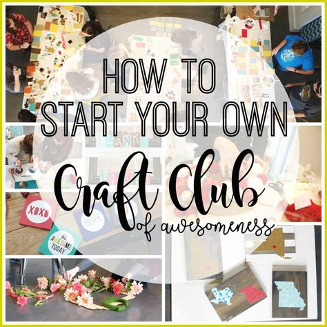 How to Start Your Own Craft Club Craft Club Ideas, Craft Night Party, Craft Night Projects, Diy Study Table, Club Name, Girls Night Crafts, Teaching Crafts, Group Crafts, Creation Station