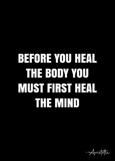 Before you heal the body you must first heal the mind – Aristotle Quote QWOB Collection. Search for QWOB with the quote or author to find more quotes in my style… • Millions of unique designs by independent artists. Find your thing. Body Disphorphia Quotes, Body Dysformia Quotes, Medicine Quotes, 2am Thoughts, Human Trafficking Awareness, Aristotle Quotes, White Quote, More Quotes, Soul Quotes