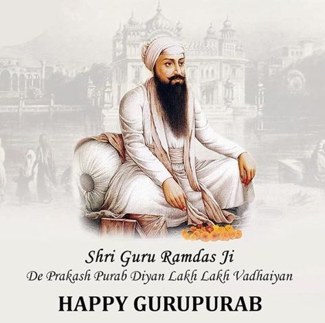 Shri Guru Ramdas Ji Gurpurab, Guru Ram Das Ji, Guru Ramdas Ji, Guru Arjan Dev Ji, Guru Purab, Dasara Wishes, Guru Ram Das, Guru Tegh Bahadur, Baba Deep Singh Ji