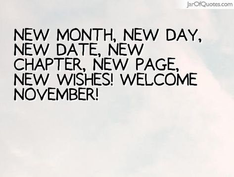 Quotes about November month (35 quotes) Welcome November Quotes, Prayers For Men, November Pictures, Happy New Month Quotes, Tuesday Quotes Good Morning, Birthday Message For Friend, Happy Thanksgiving Pictures, New Month Quotes, Welcome November