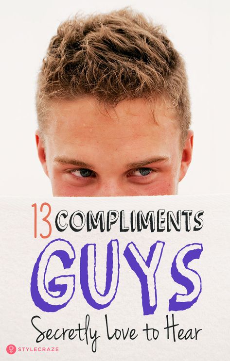 13 Compliments Guys Secretly Love to Hear Compliments For Boys, What Do Guys Like, Compliment For Guys, Surprise Love Quotes, Cute Compliments, Husband Ideas, Online Marriage, School Life Hacks, Flirting With Men