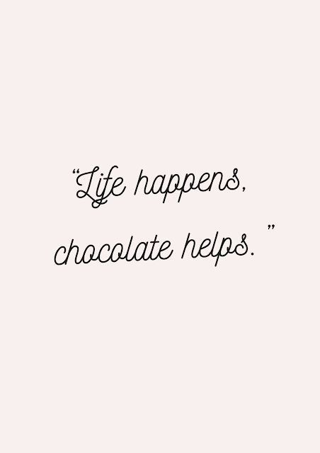 Life happens chocolate helps Funny Chocolate Quotes, Bakery Quotes, Restaurant Quotes, National Chocolate Day, Dessert Quotes, Dark Chocolate Benefits, Foodie Quotes, Cookie Quotes, Chocolate Benefits