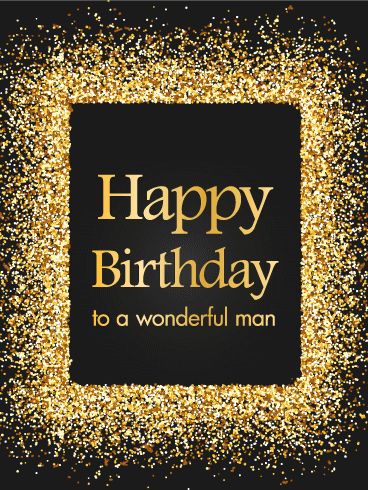 Golden Sparkle Happy Birthday Card: This striking black and gold birthday card is a wonderful way for you to wish an equally wonderful man a very happy birthday! Sprinkles of sparkling confetti surround the message, which is front and center for him to see as he celebrates another year. No matter what your relationship, this thoughtful card will certainly make him feel remembered and loved. Birthday Wishes For Men, Happy Birthday For Him, Happy Birthday Man, Birthday Wishes For Him, Best Birthday Quotes, Birthday Quotes For Him, Happy Birthday Husband, Happy Birthday Quotes Funny, Happy Birthday Wishes Quotes