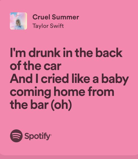 taylor swift cruel summer spotify song lyrics Taylor Swift Lover Songs, Spotify Song Lyrics, Taylor Swift Cruel Summer, Pop Music Quotes, Pink Lyrics, Disney Lyrics, Summer Lyrics, Summer Taylor, Taylor Swift Song Lyrics