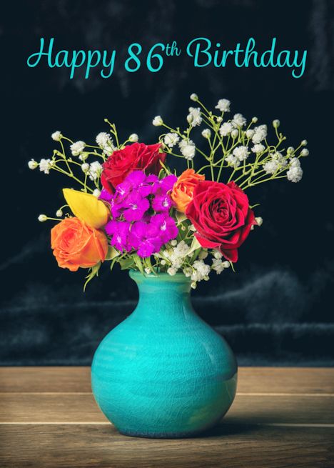 Happy 86th Birthday Beautiful Flower Arrangement Photograph card Happy 84th Birthday, Happy 79th Birthday, 20 Happy Birthday, Happy 56 Birthday, Happy 73rd Birthday, Happy 52 Birthday, Happy 48 Birthday, Happy 46th Birthday, Happy 59th Birthday