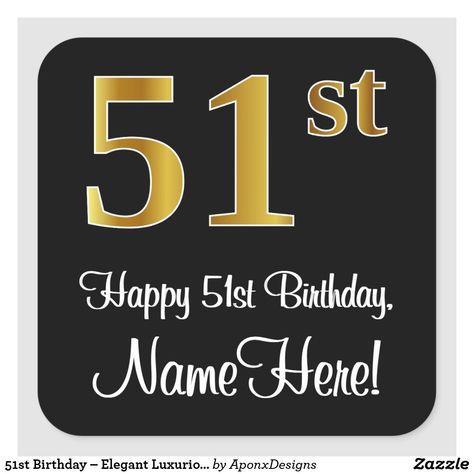 Happy 51st Birthday, 51 Birthday, First Birthdays, Free Design, Tool Design, Birthday Cards, Square, Novelty Sign, Birthday