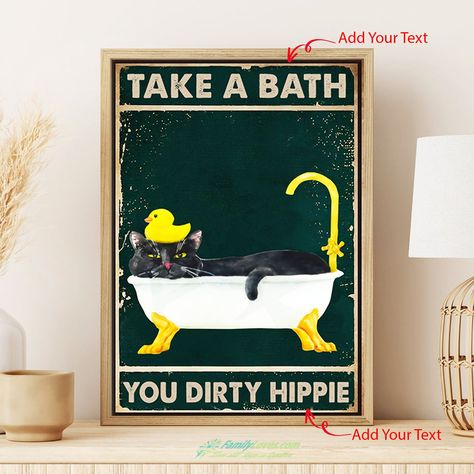 Take A Bath You Dirty Hippie, Hippie Posters, Dirty Hippie, International Cat Day, Take A Bath, Wall Art Farmhouse, Dorm Posters, Funny Wall Art, Hippy Gifts