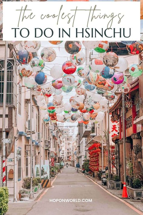 13 Unmissable Things to do in Hsinchu: A Local's Guide • Hoponworld Hsinchu Taiwan, Street Plan, Taiwan Itinerary, Asian Travel, Solo Travel Destinations, South Korea Travel, Taiwan Travel, Taipei Taiwan, Korea Travel