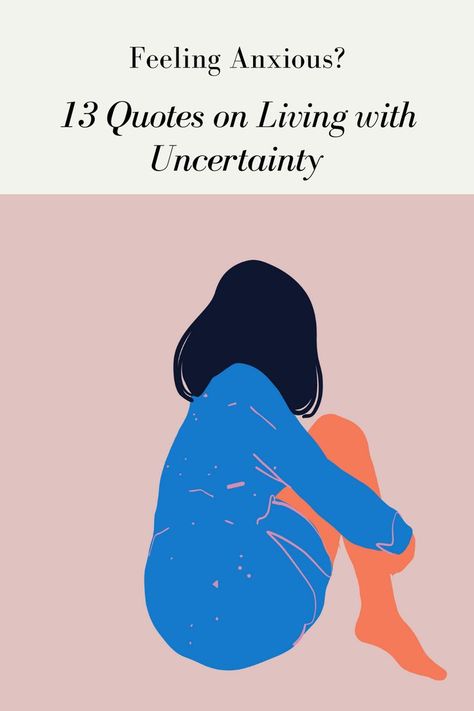 Living with uncertainty is hard. Here are thirteen quotes to help you process, cope, and normalize your experience. Thirteen Quotes, Uncertainty Quotes, Health Quotes, Self Help, Self Care, Health And Wellness, Feelings, Health, Memes