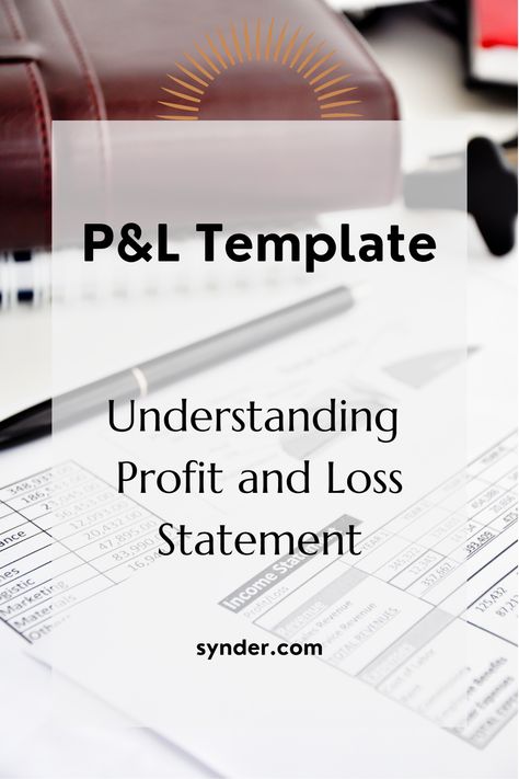 Documents and a pen. The supporting text: P&L Template, Understanding Profit and Loss Statement Monthly Profit And Loss Template, Profit Loss Statement, Profit And Loss Statement Templates, Profit And Loss Spreadsheet, Financial Accounting And Reporting, Accounting Education, Profit And Loss Statement, Profitable Business, Financial Management