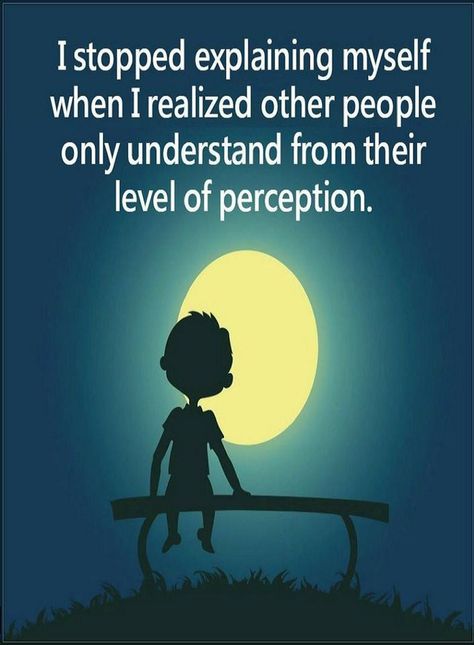 Quotes you will stop explaining yourself to people when you will realize people only understand what they are prepared to understand. Learning Quotes Inspirational, Perception Quotes, Understanding Quotes, Now Quotes, Life Learning, Lessons Learned In Life, Learning Quotes, Inspirational Quotes Pictures, Motivational Thoughts