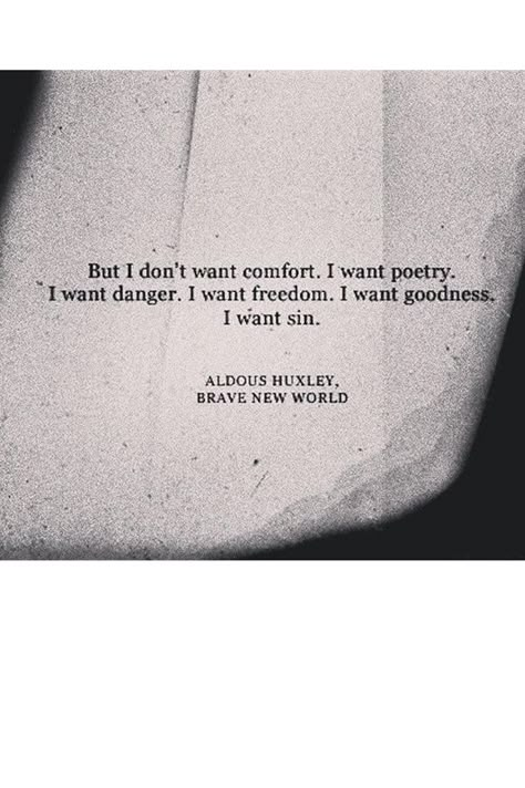 Aldous Huxley brave new world quote Fictional World Quotes, Brave New World Tattoo, On Top Of The World Quotes, Brave New World Aesthetic, New World Quotes, Brave New World Book, Brave New World Quotes, Huxley Quotes, Aldous Huxley Quotes