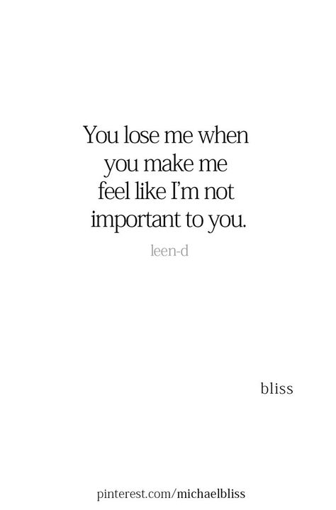 Your Not Important Quotes Relationships, Making Me Feel Guilty Quotes, Not Important Quotes Relationships, Not Feeling Important To Someone, Losing Feelings Quotes Relationships, Make Her Feel Important Quotes, Not Checking On Me Quotes, Your Going To Lose Me, Making Me Feel Like An Option