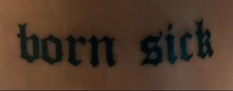 I Was Born Sick But I Love It Tattoo, Hozier Inspired Nails, Born Sick Tattoo Hozier, Take Me To Church Tattoo, Born Sick Tattoo, Hozier Inspired Tattoos, Hozier Tattoo, Most Beautiful Tattoos, Grunge Tattoo