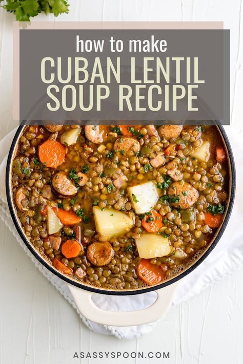 An overhead shot of potaje de lentejas in a dutch oven with the words "how to make cuban lentil soup recipe" in the foreground Dominican Lentil Recipes, Cuban Lentils Recipe, Peruvian Lentils Recipes, Cuban Lentil Soup, Soaking Lentils, Spanish Lentil Soup, Lentil Soup Crockpot, Brown Lentil Soup, Ecuadorian Recipes