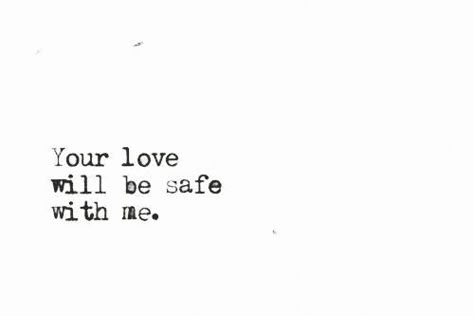 Your love will be safe with me. Keep You Safe Quotes, Your Heart Is Safe With Me, You’re Safe With Me Quotes, You Are Safe With Me, Safe Love, Wlw Aesthetic, Safe With Me, Thanking God, Keep Breathing