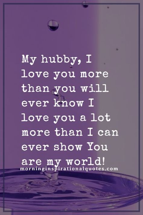 I Love You Hubby, Love You Hubby, Hubby Quotes, Love Quotes For Husband, Messages For Husband, Best Love Messages, I Love You Dear, Love Messages For Husband, Black Love Quotes