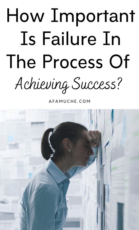 Why Is Failure So Important To Success? 10 Valid Reasons - Afam Uche Failures Lead To Success, Success After Failure, You’re Not A Failure, Failure Is Part Of Success, Success Is Walking From Failure To Failure, Success And Failure, Achieve Success, Learning Tools, Lessons Learned