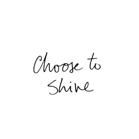 Choose To Shine Quotes, Shine Quotes Motivation, Laugh Tattoo, Girls T Shirt Design, Shine Tattoo, Wrist Tattoos Words, Consistency Quotes, Tattoos Words, Shine Quotes