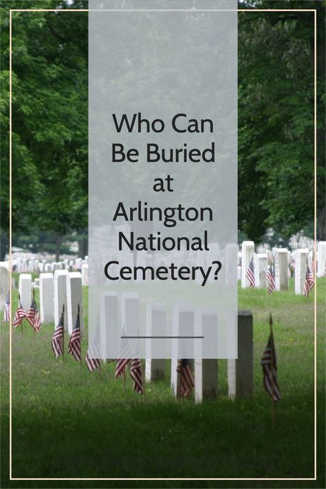 This post answers the question about who can be buried at Arlington National Cemetery.We go over the requirements for in-ground burial, which are the most stringent of any national military cemetery in the country. Arlington Cemetary, Cremated Remains, Arlington National Cemetery, National Cemetery, Military Cemetery, Group Tours, Budget Travel, Travel Advice, City Guide