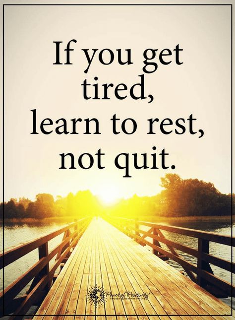 Quotes If you Feel tired of walking down the path of your dreams, you may rest but don't you quit. Quit Quotes, Dont Quit Quotes, Quitting Quotes, Power Of Positivity, Best Inspirational Quotes, Inspiring Quotes About Life, Quotes For Him, Inspirational Quotes Motivation, Inspirational Quote