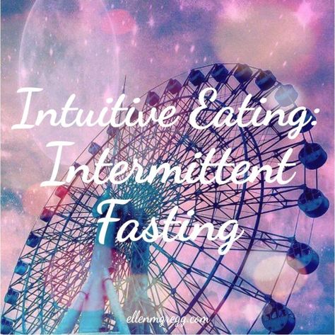 Intuitive Eating: Intermittent Fasting ⋆ Ellen M. Gregg :: Intuitive Intuitive Fasting, Peas And Corn, The Archangels, Affirmation Board, Trying To Get Pregnant, Ascended Masters, Homemade Hot Chocolate, The Divine Feminine, Intuitive Eating