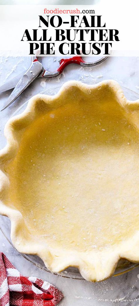 Pie Crust Recipe Butter, Diy Pie Crust, Foodiecrush Recipes, Butter Pie Crust Recipe, Food Processor Pie Crust, Pie Crust With Butter, Savory Pie Crust, Best Pie Crust Recipe, Butter Pie Crust