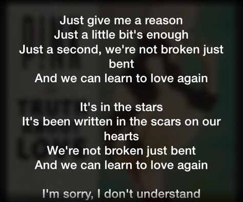 Pink, just give me a reason Just Give Me A Reason, Learning To Love Again, My Jam, Love Again, Just Giving, Jam, Give It To Me, How Are You Feeling, Writing