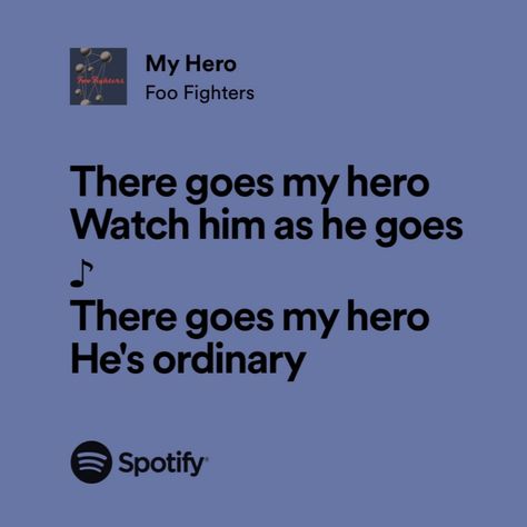 My Hero Foo Fighters, Foo Fighters Lyrics, Foo Fighters Songs, David Bowie Lyrics, There Goes My Hero, Nirvana Smiley Face, Relatable Lyrics, Lyric Tattoos, Double Dare