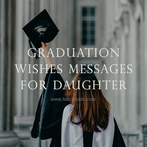 Proud Of You Quotes Daughter, Graduation Wishes Messages, Graduation Wishes For Daughter, Happy Graduation Quotes, Quotes For Graduating Seniors, Proud Daughter Quotes, Graduation Quotes For Daughter, Graduation Wishes Quotes, Graduation Day Quotes