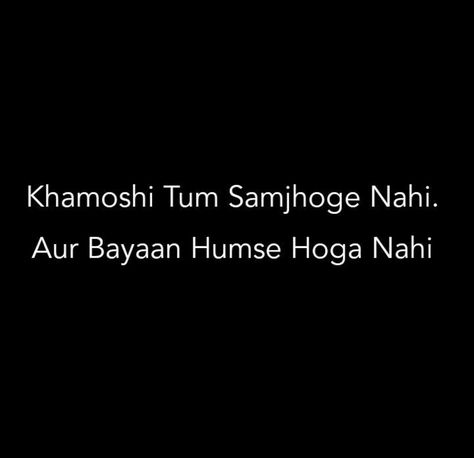 Tum khamoshi samjhoge nahi. Aur bayaan humse hoga nahi. Badmashi Status, Quotes About Attitude, Thoughts For The Day, Quotes About Friendship, Lonliness Quotes, Shyari Quotes, Inspirational Words Of Wisdom, About Quotes, Mixed Feelings Quotes