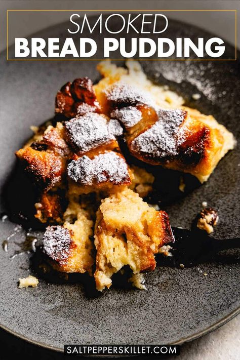 This smoky, custard-soaked bread pudding is heavenly bliss in a bite, with a subtle kiss of smoke that elevates the traditional holiday dessert to new heights. Serve it up with a bourbon-butter sauce for a sweet and slightly smoky delight. Smoked Bread, Healthy Smoker Recipes, Smoked Desserts, Classic Bread Pudding, Bread Pudding Dessert, Traditional Holiday Desserts, Bourbon Butter, Easy Smoker Recipes, Smoker Ideas